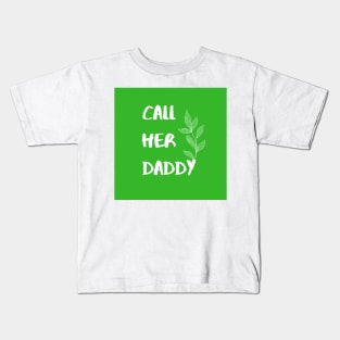 Call Here Daddy Kids T-Shirt